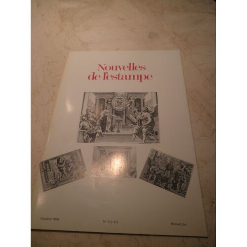 Nouvelles De L'estampe N° 112 - 113 - Octobre 1990 - Copies Et Montages Dans La Gravure D'allégories Au Xviie Siècle - Picasso : Emprunts Et Citations - La Gravure Pop Art