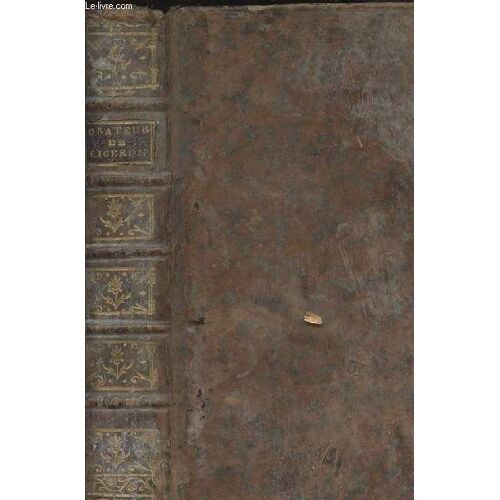 Traduction Du Traité De L Orateur De Cicéron, Avec Des Notes Par M. L Abbé Colin - 3e Édition Revue Et Corrigée Avec Le Texte À La Suite De La Traduction