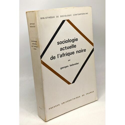 Sociologie Actuelle De L'afrique Noire - Bibliothèque De Sociologie Contemporaine