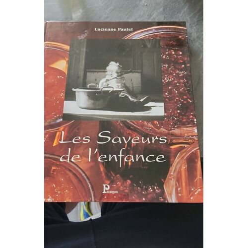 Les Saveurs De L'enfonce  Lucienne Pautet