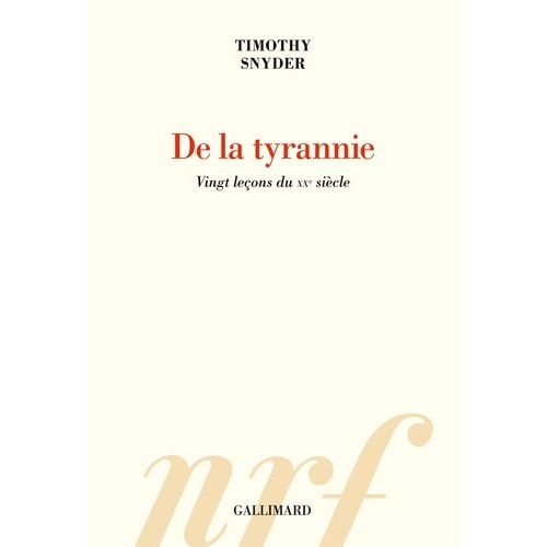 De La Tyrannie - Vingt Leçons Du Xxe Siècle