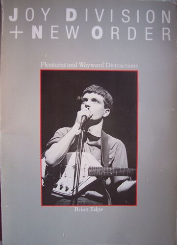 Joy Division + New Order Pleausres And Wayward Distractions