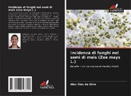 Incidenza Di Funghi Nei Semi Di Mais (Zea Mays L.)