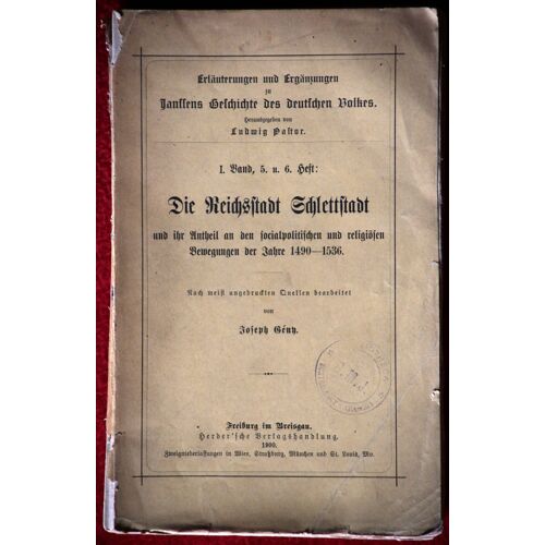 Die Reichsstadt Schlettstadt Und Ihr Antheil An Den Socialpolitischen Und Religiösen Bewegungen Der Jahre 1490-1536