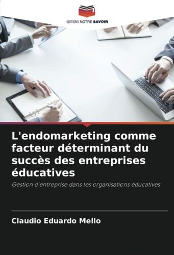 L'endomarketing Comme Facteur Déterminant Du Succès Des Entreprises Éducatives
