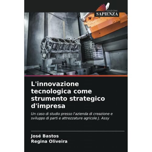 L'innovazione Tecnologica Come Strumento Strategico D'impresa