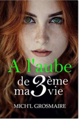A L'aube De Ma 3ème Vie