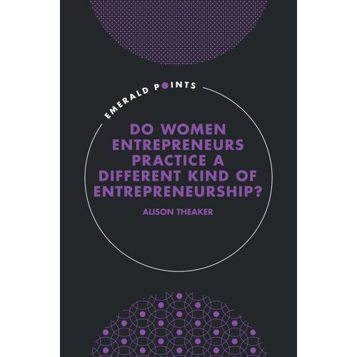 Do Women Entrepreneurs Practice A Different Kind Of Entrepreneurship?