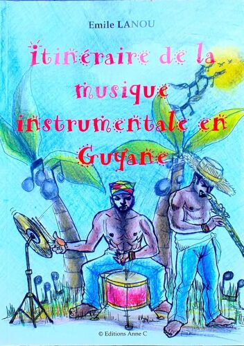 Itinéraire De La Musique Instrumentale En Guyane