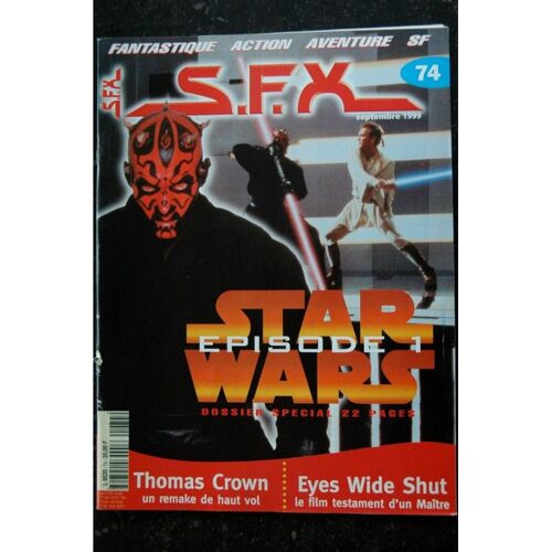 Sfx 74 Star Wars - Thomas Crown - Eyes Wide Shut + Affiches 007 - Thomas Crown - 56 Pages - 1999 09