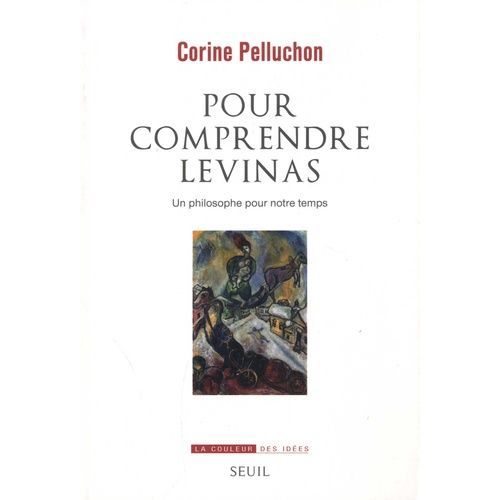 Pour Comprendre Levinas - Un Philosophe Pour Notre Temps