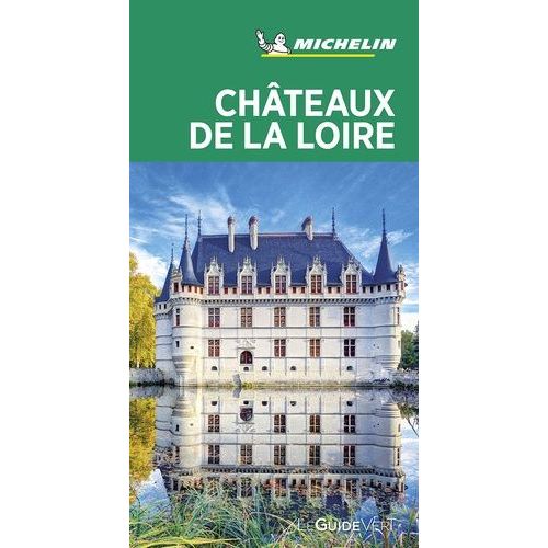 Châteaux De La Loire - Le Guide Vert 2020