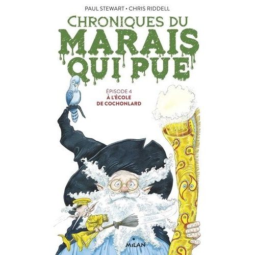 Chroniques Du Marais Qui Pue - Tome 4 - A L'école De Cochonlard