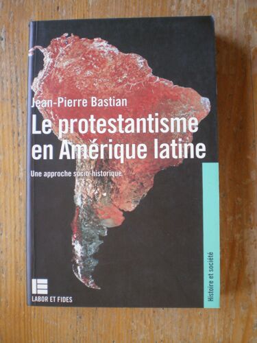 Le Protestantisme En Amérique Latine - Une Approche Socio-Historique