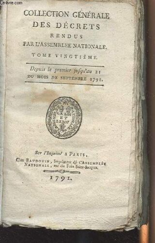 Collection Générale Des Décrets Rendus Par L Assemblée Nationale - Tome 20 Seul - Depuis Le Premier Jusqu Au 21 Du Mois De Septembre 1791