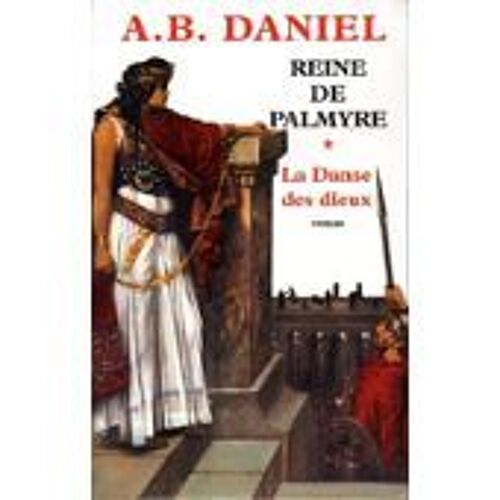 Reine De Palmyre Tome 1 La Danse Des Dieux