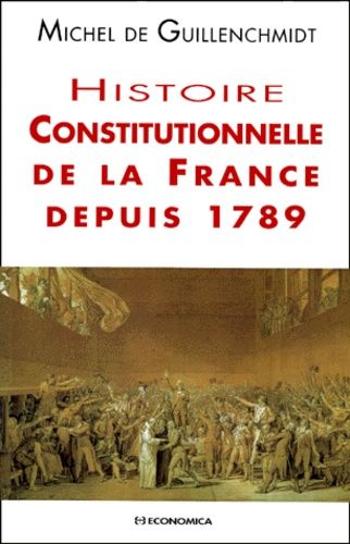Histoire Constitutionnelle De La France Depuis 1789