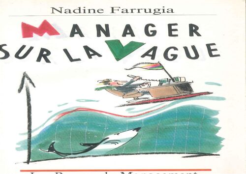 Manager Sur La Vague - Comment Diriger L'évolution Des Organisations, La Méthode Des 5 C