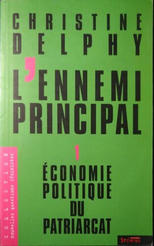 L'ennemi Principal - Tome 1, Economie Politique Du Patriarcat