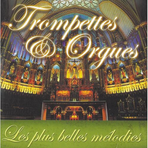 Les Plus Belles Mélodies Trompettes & Orgues - 18 Titres