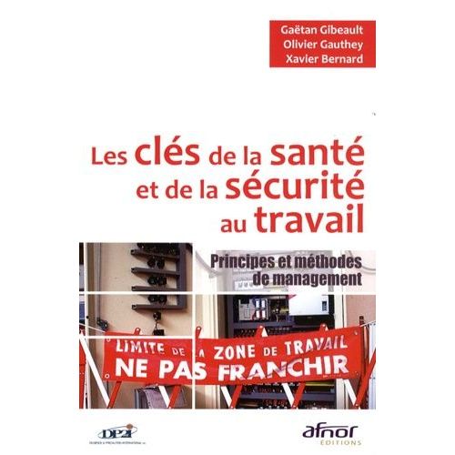 Les Clés De La Santé Et De La Sécurité Au Travail - Principes Et Méthodes De Management