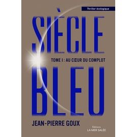 Siècle Bleu Tome 1 - Au Coeur Du Complot