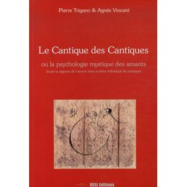 Le Cantique Des Cantiques - Ou La Psychologie Mystique Des Amants