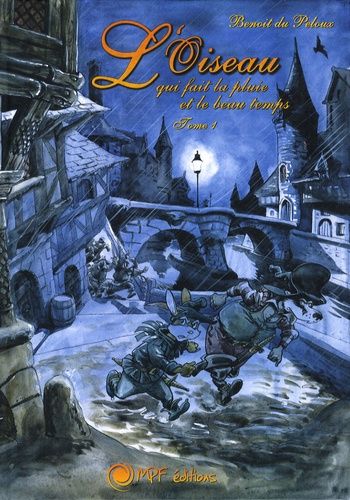 L'oiseau Qui Fait La Pluie Et Le Beau Temps Tome 1