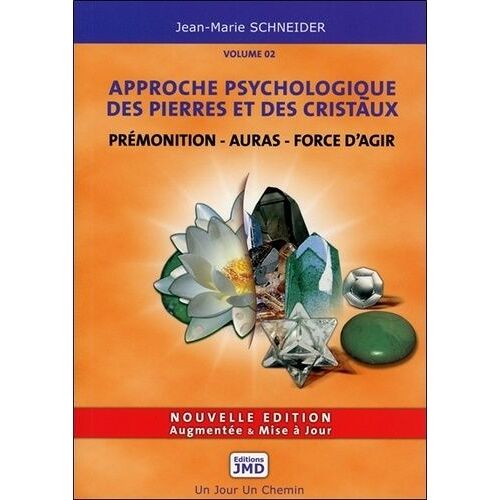 Approche Psychologique Des Pierres Et Des Cristaux - Volume 2, Le Secret Des Pierres Et Des Symboles Au Quotidien