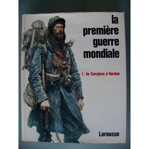 La Première Guerre Mondiale Tome 1: De Sarajevo À Verdun