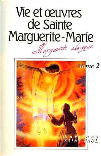 Vie Et Oeuvres De Sainte Marguerite-Marie Alacoque Tome 2 - Vie Et Úuvres De Sainte Marguerite-Marie Alacoque, - Êuvres