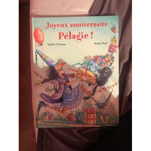 Joyeux Anniversaire Pelagie ! (Album Jeunesse Illustre En Couleurs)
