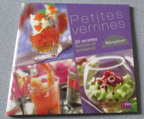 Petites Verrines Réception - Livre De 30 Recettes Illustrées Festives Et Tendance - Idées Book Édition 2008