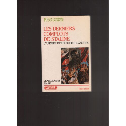 1953, Les Derniers Complots De Staline - L'affaire Des Blouses Blanches