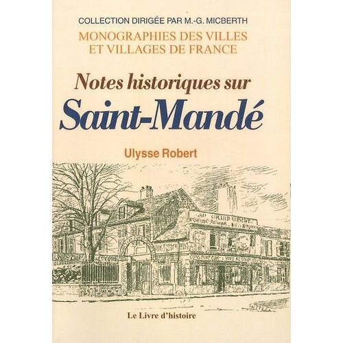 Notes Historiques Sur Saint-Mandé - Monographies Des Villes De France