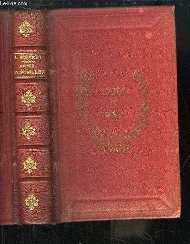 Goethe Et Schiller. La Littérature Allemande À Weimar, La Jeunesse De Schiller, L'union De Goethe Et De Schiller, La Vieillesse De Goethe.