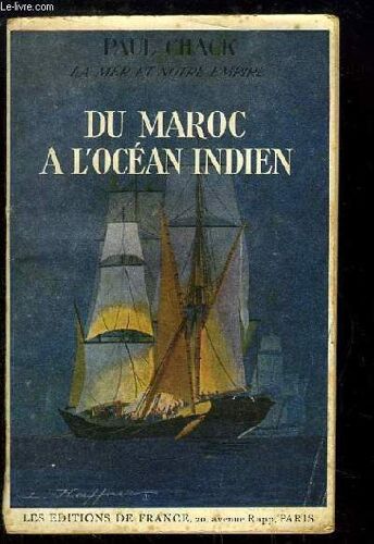 Du Maroc À L'océan Indien. La Mer Et Notre Empire.