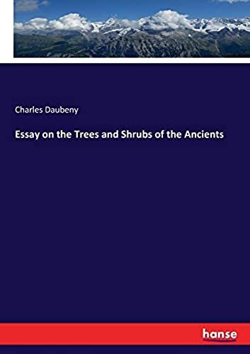 Essay On The Trees And Shrubs Of The Ancients