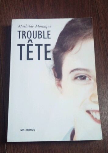 Trouble Tête " Mathilde Monaque" Les Arènes 