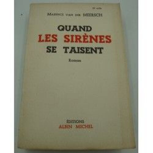Maxence Van Der Meersch - Quand Les Sirènes Se Taisent 1948 Albin Michel - Roman