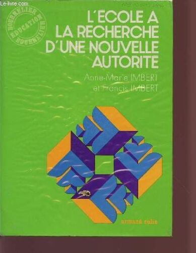 L'ecole A La Recherche D'une Nouvelle Autorite.