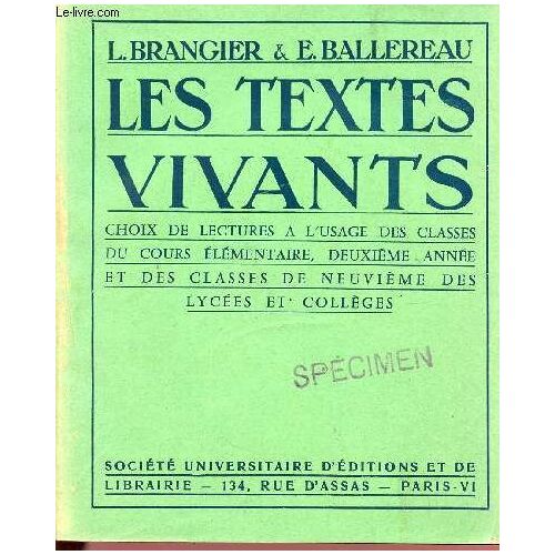 Les Textex Vivants / Choix De Lectures A L'usage Des Classes Du Cours Elementaire, Deuxieme Annee Et Des Classes De Neuvieme Des Lycees Et Colleges.