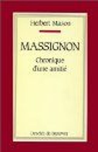 Massignon - Chronique D'une Amitié