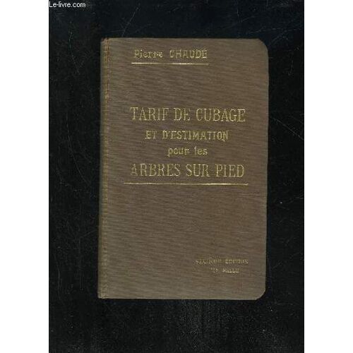 Tarif De Cubage Et D'estimation Pour Les Arbres Sur Pied
