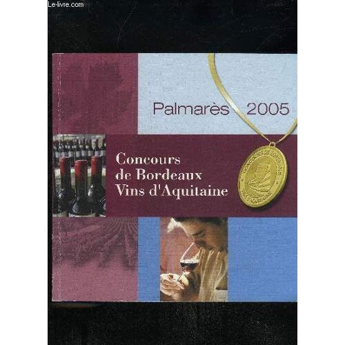 Concours De Bordeaux Vins D'aquitaine - Palmares 2005