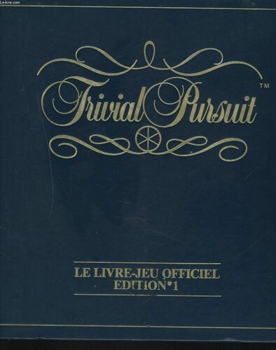 Trivial Pursuit. Le Livre-Jeu Officiel.