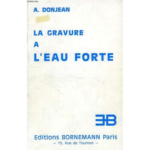 La Gravure A L'eau-Forte, Traite Pratique Et Simplifie