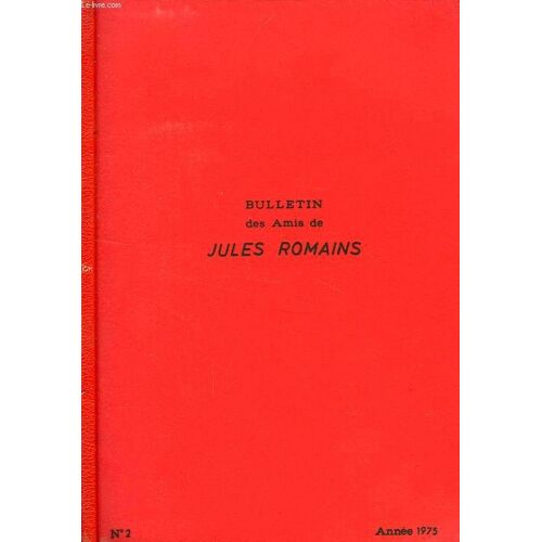 Bulletin Des Amis De Jules Romains, 1re Annee, N° 2, Mai 1975