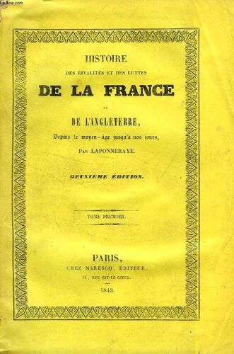 Histoire Des Rivalites Et Des Luttes De La France Et De L'angleterre, Depuis Le Moyen-Age Jusqu'a Nos Jours, 2 Tomes