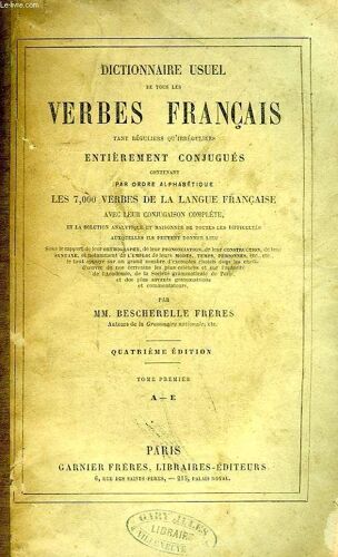 Dictionnaire Usuel De Tous Les Verbes Francais Tant Reguliers Qu'irreguliers, Entirement Conjugues, 2 Tomes